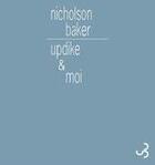 Couverture du livre « Updike et moi » de Nicholson Baker aux éditions Christian Bourgois