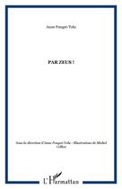 Couverture du livre « Par Zeus ! » de Anne Pouget aux éditions Editions L'harmattan