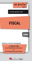 Couverture du livre « Fiscal (édition 2018) » de Beatrice Grandguillot et Francis Grandguillot aux éditions Gualino