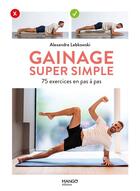 Couverture du livre « Gainage super simple : 75 exercices en pas à pas » de Alexandre Lebkowski aux éditions Mango