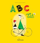 Couverture du livre « ABC Tati » de Louise Deschamps aux éditions Helium