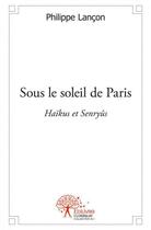 Couverture du livre « Sous le soleil de Paris » de Philippe Lancon aux éditions Edilivre