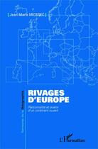 Couverture du livre « Rivages d'Europe ; personnalité et avenir d'un continent ouvert » de Miossec Jean-Marie aux éditions Editions L'harmattan