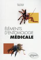 Couverture du livre « Éléments d'entomologie médicale » de Patrice Bouree et Alireza Ensaf aux éditions Ellipses