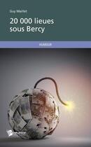 Couverture du livre « 20 000 lieux sous Bercy » de Guy Maillet aux éditions Publibook