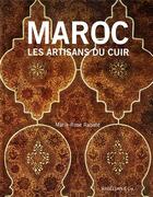 Couverture du livre « Maroc ; peaux, cuirs et métamorphoses » de Marie-Rose Rabate aux éditions Magellan & Cie