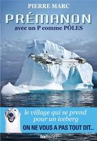 Couverture du livre « Prémanon, avec un P comme pôles » de Pierre Marc aux éditions Icebooks