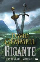 Couverture du livre « Rigante : Intégrale vol.1 : Tomes 1 à 3 » de David Gemmell aux éditions Bragelonne