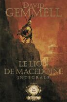 Couverture du livre « Le lion de Macédoine : Intégrale Tomes 1 à 3 » de David Gemmell aux éditions Mnemos
