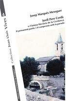 Couverture du livre « Jordi Pere Cerdà o l'ànima literària de la Cerdanya : el pensament poètic i el compromís amb la paraula » de Josep Marques Meseguer aux éditions Pu De Perpignan