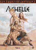 Couverture du livre « Achille Tome 2 : pour l'amour de Patrocle » de Cosimo Ferri aux éditions Tabou