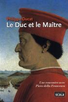 Couverture du livre « Le duc et le maître » de Philippe Ducat aux éditions Scala
