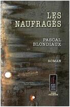 Couverture du livre « Les naufragés » de Blondiaux Pascal aux éditions Jacques Flament