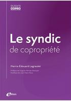 Couverture du livre « Le syndic de copropriété » de Pierre-Edouard Lagraulet aux éditions Edilaix