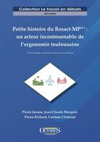 Couverture du livre « Petite histoire du Resact-MP : un acteur incontournable de l'ergonomie toulousaine » de Pierre Jansou et Jean-Claude Marquié et Pierre Richard et Corinne Chabaud aux éditions Octares