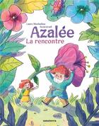 Couverture du livre « Azalée, La rencontre » de Laure Monloubou et Assia Ieradi aux éditions Amaterra