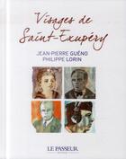 Couverture du livre « Les visages de Saint-Exupery » de Jean-Pierre Gueno et Philippe Lorin aux éditions Le Passeur