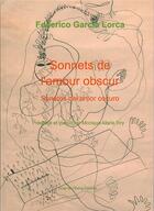 Couverture du livre « Sonnets de l'amour obscur, Sonetos del amor oscuro » de Garcia Lorca/Ihry aux éditions Cap De L'etang