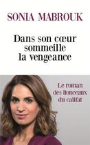 Couverture du livre « Dans son coeur sommeille la vengeance » de Sonia Mabrouk aux éditions Mon Poche