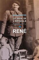 Couverture du livre « La saga de l'épingle t.1 : René » de Bernard Watier aux éditions Editions Maia