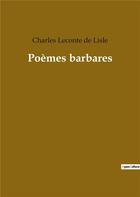 Couverture du livre « Poèmes barbares » de Charles Leconte De Lisle aux éditions Culturea