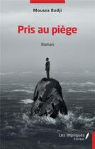 Couverture du livre « Pris au piège » de Moussa Badji aux éditions Les Impliques