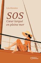 Couverture du livre « SOS : Coeur largué en pleine mer » de Lea Kienlen aux éditions Hello Editions