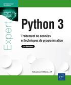 Couverture du livre « Python 3 : Traitement de données et techniques de programmation (2e édition) » de Sebastien Chazallet aux éditions Eni