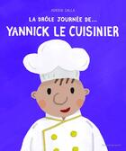 Couverture du livre « La drole journee de... yannick le cuisinier » de  aux éditions La Poule Qui Pond