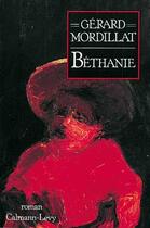 Couverture du livre « Béthanie » de Gerard Mordillat aux éditions Calmann-levy