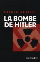 Couverture du livre « La bombe de Hitler » de Karlsh-R aux éditions Calmann-levy