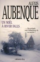 Couverture du livre « Un Noël à River Falls » de Alexis Aubenque aux éditions Calmann-levy