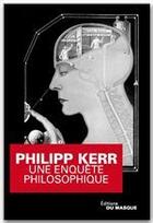 Couverture du livre « Une enquête philosophique » de Philip Kerr aux éditions Le Masque