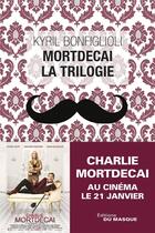 Couverture du livre « Mortdecai ; la trilogie » de Kyril Bonfiglioli aux éditions Editions Du Masque