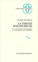 Couverture du livre « La parole malheureuse. de l'alchimie linguistique a la grammaire philosophique » de Jacques Bouveresse aux éditions Minuit