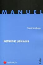 Couverture du livre « Institutions judiciaires (6e édition) » de Francis Kernaleguen aux éditions Lexisnexis