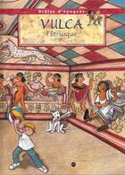 Couverture du livre « Vulca l etrusque » de Angeletti Roberta aux éditions Reunion Des Musees Nationaux