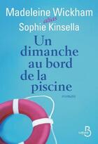 Couverture du livre « Un dimanche au bord de la piscine » de Sophie Kinsella et Madeleine Wickham aux éditions Belfond