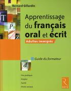 Couverture du livre « Apprentissage du français oral et écrit ; adultes immigrés ; guide du formateur » de Bernard Gillardin aux éditions Retz