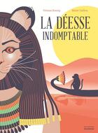 Couverture du livre « La déesse indomptable » de Viviane Koenig et Marie Caillou aux éditions La Martiniere Jeunesse