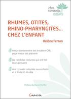 Couverture du livre « Rhumes, otites, rhino-pharyngites... chez l'enfant » de Helene Ferran aux éditions Grancher