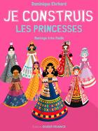 Couverture du livre « Je construis les princesses » de Dominique Ehrhard aux éditions Ouest France