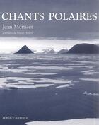 Couverture du livre « Chants polaires » de Jean Morisset aux éditions Actes Sud