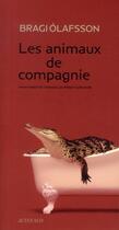 Couverture du livre « Les animaux de compagnie » de Olafur Johann Olafsson aux éditions Actes Sud