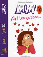 Couverture du livre « C'est la vie Lulu ! doc t.2 ; ah ! les garçons... » de Stephanie Duval et Marylise Morel aux éditions Bayard Jeunesse