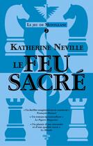 Couverture du livre « Le jeu de Montglane Tome 2 : Le feu sacré » de Katherine Neville aux éditions Cherche Midi