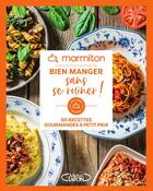 Couverture du livre « Marmiton - bien manger sans se ruiner - 60 recettes gourmandes a petit prix » de Marmiton aux éditions Michel Lafon