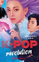 Couverture du livre « K-pop Tome 2 : révolution » de Stephan Lee aux éditions Hugo Roman New Way