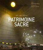 Couverture du livre « Patrimoine sacré : XXe-XXIe siècles » de Pascal Lemaitre et Paul-Louis Rinuy aux éditions Editions Du Patrimoine
