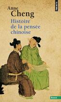 Couverture du livre « Histoire de la pensée chinoise » de Anne Cheng aux éditions Points